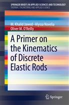 M Khali Jawed, M Khalid Jawed, M. Khalid Jawed, Alyss Novelia, Alyssa Novelia, Oliver M O'Reilly... - A Primer on the Kinematics of Discrete Elastic Rods