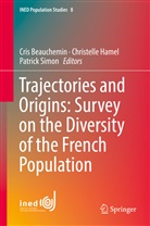 Cris Beauchemin, Christell Hamel, Christelle Hamel, Patrick Simon - Trajectories and Origins: Survey on the Diversity of the French Population