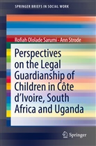 Rofiah Ololad Sarumi, Rofiah Ololade Sarumi, Ann Strode - Perspectives on the Legal Guardianship of Children in Côte d'Ivoire, South Africa, and Uganda