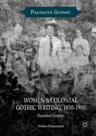 Melissa Edmundson - Women's Colonial Gothic Writing, 1850-1930