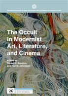 Tessel M. Bauduin, Johnsson, Johnsson, Henrik Johnsson, Tesse M Bauduin, Tessel M Bauduin - The Occult in Modernist Art, Literature, and Cinema