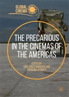 Constanz Burucúa, Constanza Burucúa, Sitnisky, Sitnisky, Carolina Sitnisky, Carolina Sitnisky-Cole - The Precarious in the Cinemas of the Americas