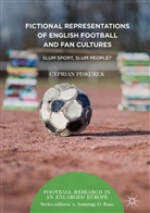Cyprian Piskurek - Fictional Representations of English Football and Fan Cultures