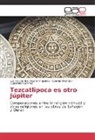 Luz de Lourde Alvarez-Arquieta, Luz de Lourdes Alvarez-Arquieta, Carolina Herrera, Cupertino Ramírez - Tezcatlipoca es otro Júpiter