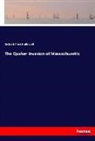 Richard Price Hallowell - The Quaker Invasion of Massachusetts