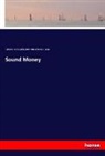 John Arthu Fraser, John Arthur Fraser, William Harvey, William H. Harvey, Char Sergel, Charles H. Sergel - Sound Money