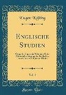 Eugen Kölbing - Englische Studien, Vol. 4