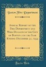Boston Fire Department - Annual Report of the Fire Department and Wire Division of the City of Boston for the Year Ending December 31, 1934 (Classic Reprint)