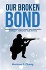 Marlene F Cheng, Marlene F. Cheng - Our Broken Bond