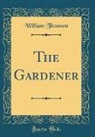 William Thomson - The Gardener (Classic Reprint)