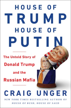 Craig Unger - House of Trump, House of Putin