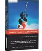 Olive Heinz, Oliver Heinz, Rober Lyng, Robert Lyng, Michael von Rothkirch, Michael von Rothkirch - Die neue Praxis im Musikbusiness