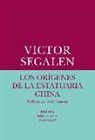 Victor Segalen - Los orígenes de la estatuaria china