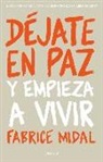 Fabrice Midal - Déjate en paz : y empieza a vivir