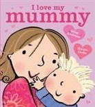 Giles Andreae, Andreae Giles, Emma Dodd, Emma Dodd, Dodd Emma - I Love My Mummy Board Book