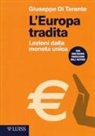 Giuseppe Di Taranto - L'Europa tradita. Lezioni dalla moneta unica