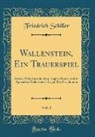 Friedrich Schiller - Wallenstein, Ein Trauerspiel, Vol. 1