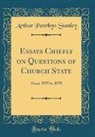 Arthur Penrhyn Stanley - Essays Chiefly on Questions of Church State
