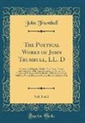 John Trumbull - The Poetical Works of John Trumbull, LL. D, Vol. 1 of 2