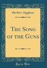 Herbert Kaufman - The Song of the Guns (Classic Reprint)