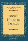 L. M. Montgomery - Anne's House of Dreams (Classic Reprint)