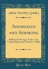 Arthur Penrhyn Stanley - Addresses and Sermons