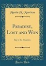 Martin M. Morrison - Paradise, Lost and Won
