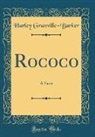 Harley Granville-Barker - Rococo