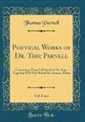 Thomas Parnell - Poetical Works of Dr. Tho; Parnell, Vol. 1 of 2