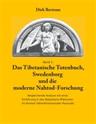 Dirk Bertram - Das Tibetanische Totenbuch, Swedenborg und die moderne Nahtod-Forschung