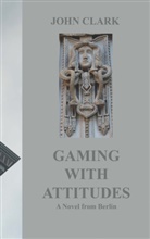 John Clark - Gaming with Attitudes