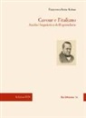 Irene Francesca Koban - Cavour e l'italiano. Analisi linguistica dell'epistolario