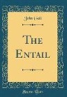 John Galt - The Entail (Classic Reprint)