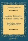 Coventry Patmore - Amelia, Tamerton Church-Tower, Etc