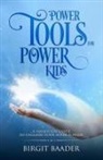 Birgit Baader - Power Tools for Power Kids