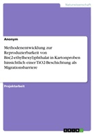 Anonym - Methodenentwicklung zur Reproduzierbarkeit von Bis(2-ethylhexyl)phthalat in Kartonproben hinsichtlich einer TiO2-Beschichtung als Migrationsbarriere