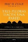 Eric H. Cline - Tres piedras hacen una pared : historias de la arqueología
