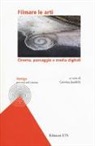 C. Jandelli - Filmare le arti. Cinema, paesaggio e media digitali