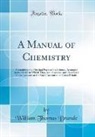 William Thomas Brande - A Manual of Chemistry