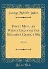George Melville Baker - Forty Minutes With a Crank or the Seldarte Craze, 1889