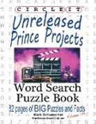 Lowry Global Media Llc, Mark Schumacher, Maria Schumacher - Circle It, Unreleased Prince Projects, Large Print, Word Search, Puzzle Book
