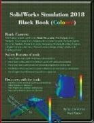 Gaurav Verma, Verma Gaurav, Matt Weber, Weber Matt - SolidWorks Simulation 2018 Black Book (Colored)