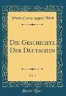 Johann Georg August Wirth - Die Geschichte der Deutschen, Vol. 3 (Classic Reprint)