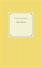 Honore De Balzac, Honoré de Balzac - Vater Goriot
