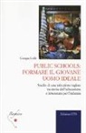 Giorgia Grilli - Public schools: formare il giovane uomo ideale. Studio di una istituzione inglese tra storia dell'educazione e letteratura per l'infanzia