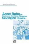 Wilhelm Schmid - Anne Baba ve Büyükanne Büyükbaba Olmanin Sevincleri Üzerine