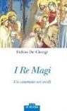Fulvio De Giorgi - I re magi. Un cammino nei secoli