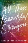Elizabeth Klehfoth, N/A - All These Beautiful Strangers