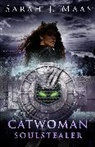 Sarah J Maas, Sarah J. Maas, Maas Sarah J. - Catwoman: Soulstealer