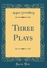 August Strindberg - Three Plays (Classic Reprint)